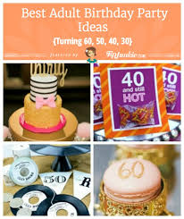Are you looking to host a theme party to remember, without breaking the bank? 24 Best Adult Birthday Party Ideas Turning 60 50 40 30 Tip Junkie