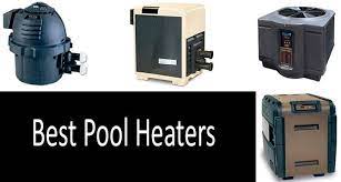 Even though gas pool heaters are much more affordable than other versions, they may be costly in the long run, especially propane type. Top 7 Best Pool Heaters Buyer S Guide 2021 In The Uk