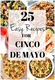 It's an early summer holiday celebrating mexican culture and heritage—but there's a lot more to cinco de mayo than you might realize. 25 Easy Recipes For Cinco De Mayo Crunchy Creamy Sweet