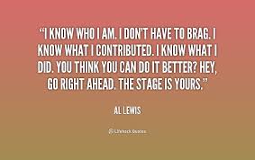 Know Who I Am Quotes. QuotesGram via Relatably.com