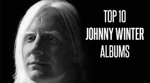Top 10 Johnny Winter Albums
