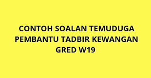 Contoh soalan sebenar temuduga pembantu tadbir kewangan w19 mp3 & mp4. Contoh Soalan Temuduga Pembantu Tadbir Kewangan W19 2020 Spa