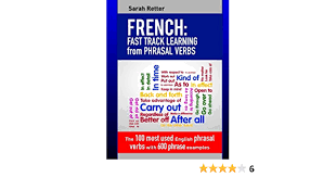 French: Fast Track Learning from Phrasal Verbs: The 100 most used English  phrasal verbs with 600 phrase examples. (FRENCH FOR ENGLISH SPEAKERS):  Retter, Sarah: 9781975939977: Amazon.com: Books