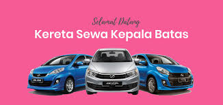 Harga promosi untuk sewaan kereta 3hari dan keatas. Kereta Sewa Kepala Batas Sewa Kenderaan Sewa Termurah Di Pulau Pinang