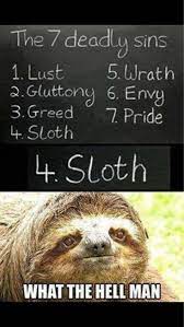 The Seven Deadly Sins Seven Deadly Sins Sloth Deadly Sin 7 Deadly Sins