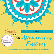Las afirmaciones deben pronunciarse en voz alta. Afirmaciones Positivas Louise Hay Abril By Warcela Universo Dame Mas A Podcast On Anchor