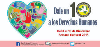 Este conjunto de prerrogativas se encuentra establecido dentro del orden jurídico nacional, en nuestra constitución. Invita La Cdhec A Darte Un 10 En Derechos Humanos Comision De Derechos Humanos Del Estado De Colima