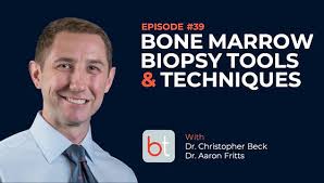 Bone Marrow Biopsy Tools & Techniques
