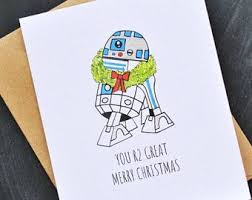 Star Wars Christmas Card You R2 Great Merry Christmas Funny Cards Star Wars Christmas Card Star Wars Christmas Cards Christmas Puns Star Wars Christmas