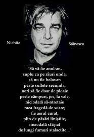 His mother, tatiana cereaciuchin, was russian (originally from voronezh, she had fled russia and married in 1931).nichita stănescu finished high school in ploieşti, then went on to study romanian language and literature in bucharest, graduating in 1957. Nichita Stanescu Urare In Dor Famous Quotes Poems Inspirational Quotes