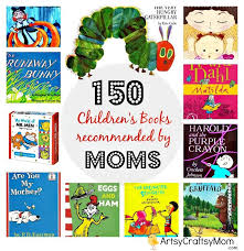 150 Children S Books Recommended By Moms Childrens Books Books Kids Reading