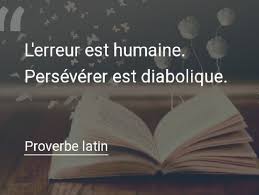 Persévérer est diabolique. de proverbe latin. L Erreur Est Humaine Perseverer Est Diabolique Proverbe Latin Cards Against Humanity Human Lockscreen