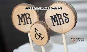 Perbedaan Mrs Dan Ms Serta Miss Dan Mr Jelaskan Penulis Cilik Tulisan