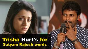 Trisha hurt's for Satyam Rajesh words