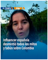 🇨🇴😍 Esta influencer española habló de su experiencia en Colombia y  desmintió muchos de los mitos que hay sobre nuestro país. Ingrese al link  del primer comentario y conozca qué fue lo