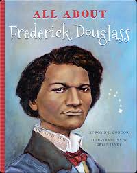 All About Frederick Douglass Book by Robin Condon