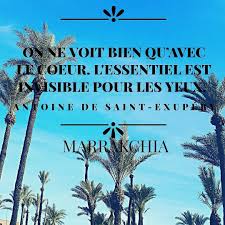 On Ne Voit Bien Qu Avec Le Coeur L Essentiel Est Invisible Pour Les Yeux Marrakech Palmeraie Maroc Citation Proverbe Travel Vo Utility Pole Structures