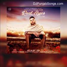 Red Eyes Lal Akh Karan Aujla Latest Punjabi Singles Listen Mp3 Download Djpunjab Karan Aujla Mp3 Song Download Mp3 Song Songs