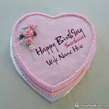 Happy Birthday Cake For Wife With Name Edit Heart Birthday Cake For Wife With Name Editing Heart Birthday Cake Birthday Cake For Wife Happy Bday Wishes