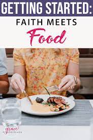 Faith And Food A Biblical Way To Approach Your Food Struggles Food Stress Food Eat