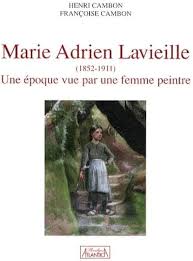 Marie Adrien Lavieille (1852-1911): Une époque vue par une femme peintre :  Cambon, Henri, Cambon, Françoise: Amazon.co.uk: Books