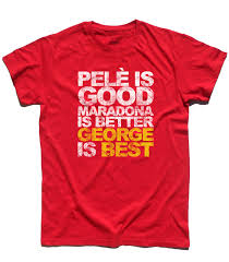 Nuova serie incentrata sui calciatori oggi sono in compagnia di un mio amico e parleremo di george best… spero che il video vi piaccia lasciate un like un co. George Best T Shirt Uomo Maradona E Pele 3stylershop
