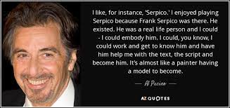 The commission heard nine days of testimony in october. Al Pacino Quote I Like For Instance Serpico I Enjoyed Playing Serpico Because