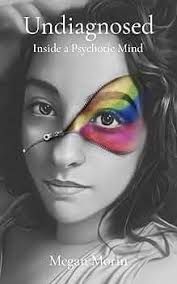 Amazon.com: Undiagnosed: Inside a Psychotic Mind eBook : Morin, Megan:  Kindle Store