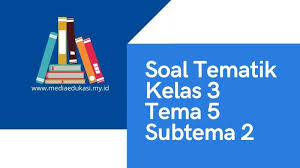 Check spelling or type a new query. Latihan Soal Tematik Kelas 3 Tema 5 Subtema 2 Perubahan Cuaca 2020 2021 Media Edukasi