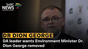 DA leader wants Environment Minister Dr. Dion George removed