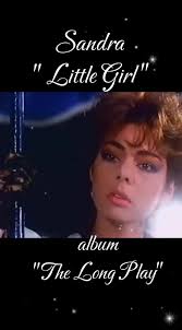 Sandra " Little Girl "(1985) #sandra #nostalgia #musica #retro #pop