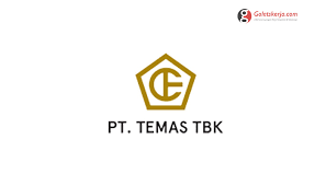 Rekrutmen pt tempuran emas tbk ( temas) terbaru juli 2021; Lowongan Kerja Pt Tempuran Emas Temas Tbk Goletskerja