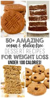 Check out our collection of deliciously satisfying healthy sweets and indulge without guilt. 50 Amazing Vegan Desserts For Weight Loss Low Calorie Gluten Free