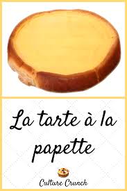 Tarte A La Papette La Recette Facile Recette Dessert Facile Recette Sucre Facile Recettes De Cuisine
