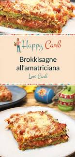 Brokkisagne All Amatriciana Ein Italienischer Klassiker Happycarberisiert Ohne Zucker Und Mit Wenigen Kohlenh Rezepte Gesundes Essen Rezepte Low Carb Rezepte