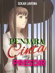 Penjara hati sang ceo gender : Penjara Cinta Sang Presdir By Sekar Laveina 6611 Full Book Limited Free Webnovel Official