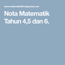 Nota Matematik Tahun 4 5 Dan 6 Physics And Mathematics Mathematics Online Education