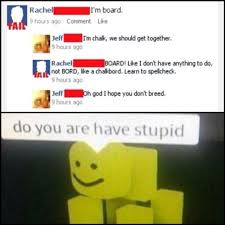 26 People Who Might Be Terminally Stupid Funny Relatable Memes Stupid Funny Memes Stupid Memes