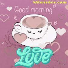 By using this app, users can easily share any image as a greeting card for good morning messages to your lovers,boyfriend,husband and. Best Good Morning Love Gif Good Morning My Love Gif Mk Wishes