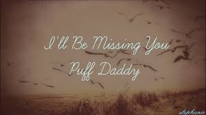 Every single day, every time i pray. Puff Daddy I Ll Be Missing You Ubersetzung Von Texte