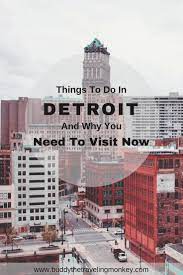 Things To Do In Detroit And Why You Need To Visit Now Michigan Travel Midwest Travel Travel Usa