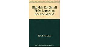I am also a little confused with your usage of exploit here. Big Fish Eat Small Fish Lenses To See The World Tin Low Guat Tee Ng Pak Baruch Janice 9789812445469 Amazon Com Books