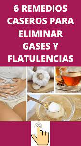 6 remedios caseros para eliminar gases y flatulencias remedios para la gastritis remedios remedios caseros