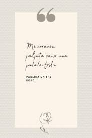 As a result, learning spanish quotes about family, love, friendship, and life may be really useful to those who travel a lot. 30 Romantic Spanish Phrases To Impress Your Sweetheart Paulina On The Road