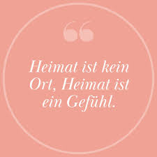 Heimat Ist Kein Ort Heimat Ist Ein Gefuhl Mydays Zitat Spruch Heimat Quote Glucklich Zuhause Zusam Geheime Zitate Heimat Spruche Spruche Zitate Leben