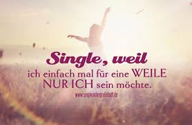 Spruch Single Weil Ich Einfach Mal Fur Eine Weile Spruche Spruche Zitate Witzige Spruche