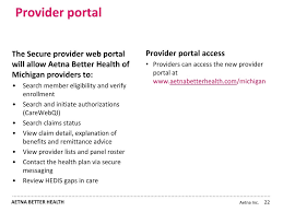 Aetna careunify is a population health management system for healthcare providers and health plan resources to connect and manage patients' continuity of care through and use the features that aetna better health of ky provider offers on their portal. Mi Health Link Providers Lakeland Health System Payer Conference Ppt Download