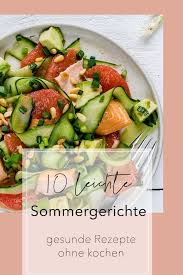 10 Leichte Sommergerichte Ohne Kochen Blitzschnell Gesund Geniessen In 2020 Sommergerichte Leichte Sommergerichte Einfache Gerichte