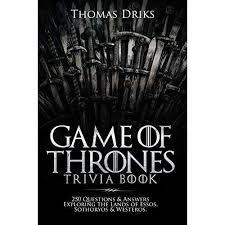 Game of thrones has one of the biggest and most accomplished casts on television. An Unofficial Game Of Thrones Trivia Book 250 Questions Answers Exploring The Lands Of Essos Sothoryos Westeros By Thomas Driks