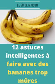 12 Astuces Intelligentes A Faire Avec Des Bananes Trop Mures En 2020 Bananes Trop Mures Banane Astuces
